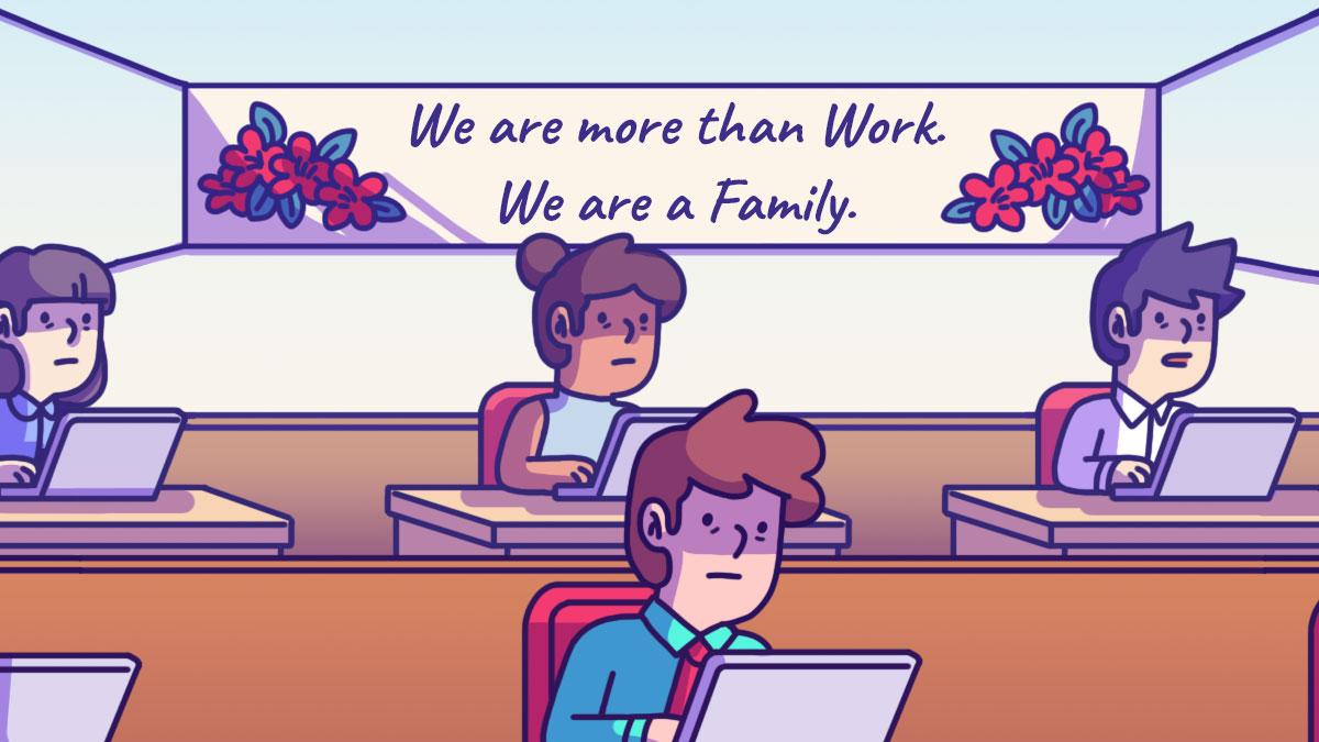 The Dangers of The Workplace Being Like A Family